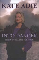 Into Danger : Risking Your Life for Work
