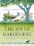The Joy of Gardening : An Inspirational Anthology