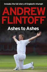 Andrew Flintoff: Ashes to Ashes : One Test after Another