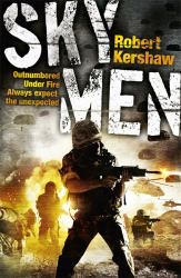 Sky Men : Outnumbered. under Fire. Expect the Unexpected