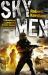 Sky Men : Outnumbered. under Fire. Expect the Unexpected