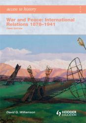 Access to History: War and Peace : International Relations 1878-1941