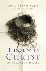 Hidden in Christ : Living As God's Beloved