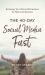 40-Day Social Media Fast : Exchange Your Online Distractions for Real-Life Devotion