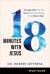 18 Minutes with Jesus Study Guide : Straight Talk from the Savior about the Things That Matter Most