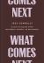 What Comes Next : 40 Days of Healing after Heartbreak, Burnout, or Brokenness