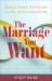 The Marriage You Want Study Guide : Moving Beyond Stereotypes for a Relationship Built on Scripture, New Data, and Emotional Health