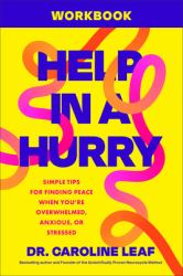 Help in a Hurry Workbook : Simple Tips for Finding Peace When You're Overwhelmed, Anxious, or Stressed