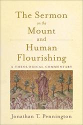 The Sermon on the Mount and Human Flourishing : A Theological Commentary
