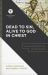 Dead to Sin, Alive to God in Christ : Romans 6 for the Life of the Church