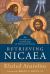 Retrieving Nicaea : The Development and Meaning of Trinitarian Doctrine Retrieving Nicaea : The Development and Meaning of Trinitarian Doctrine