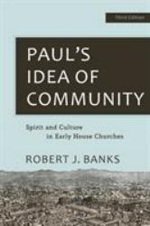 Paul's Idea of Community : Spirit and Culture in Early House Churches