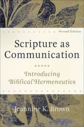 Scripture As Communication : Introducing Biblical Hermeneutics