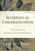 Scripture As Communication : Introducing Biblical Hermeneutics