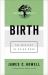 Birth : The Mystery of Being Born