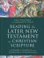 Reading the Later New Testament As Christian Scripture : A Literary, Canonical, and Theological Introduction Reading the Later New Testament As Christian Scripture : A Literary, Canonical, and Theological Introduction