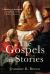 Gospels As Stories : A Narrative Approach to Matthew, Mark, Luke, and John