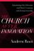 The Church after Innovation : Questioning Our Obsession with Work, Creativity, and Entrepreneurship