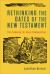 Rethinking the Dates of the New Testament : The Evidence for Early Composition Rethinking the Dates of the New Testament : The Evidence for Early Composition