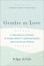 Gender As Love : A Theological Account of Human Identity, Embodied Desire, and Our Social Worlds Gender As Love : A Theological Account of Human Identity, Embodied Desire, and Our Social Worlds