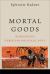 Mortal Goods : Reimagining Christian Political Duty