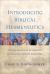 Introducing Biblical Hermeneutics - a Comprehensive Framework for Hearing God in Scripture