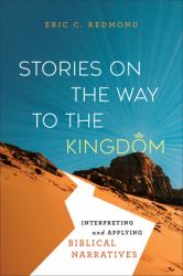 Stories on the Way to the Kingdom : Interpreting and Applying Biblical Narratives