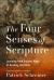 The Four Senses of Scripture : Learning from Ancient Ways of Reading the Bible