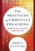 The Practices of Christian Preaching : Essentials for Effective Proclamation