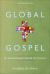Global Gospel : An Introduction to World Christianity