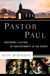 Pastor Paul : Nurturing a Culture of Christoformity in the Church