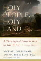Holy People, Holy Land : A Theological Introduction to the Bible