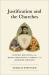 Justification and the Churches : Pastoral Questions at the Heart of Protestant, Catholic, and Orthodox Theology