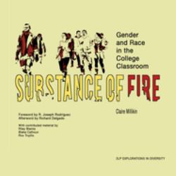 Substance of Fire : Gender and Race in the College Classroom
