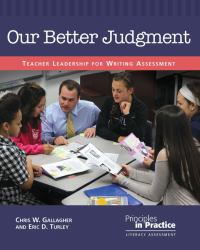 Our Better Judgment : Teacher Leadership for Writing Assessment