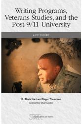 Writing Programs, Veterans Studies, and the Post-9/11 University : A Field Guide