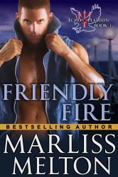 Friendly Fire (the Echo Platoon Series, Book 3)