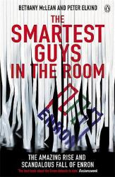 Smartest Guys in the Room : The Amazing Rise and Scandalous Fall of Enron
