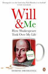 Will and Me : How Shakespeare Took over My Life