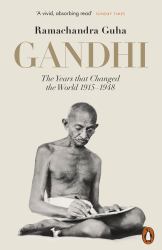 Gandhi : The Years That Changed the World 1915-1948