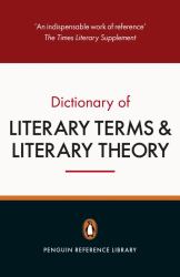 The Penguin Dictionary of Literary Terms and Literary Theory : Fifth Edition