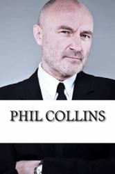 Phil Collins : A Biography