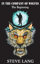 In the Company of Wolves : The Beginning