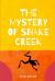 The Mystery of Snake Creek : Theo Has to Decide Who His Real Friends Are