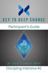 Key to Deep Change Participant's Guide : Discipling Intensive #2