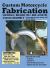 Custom Motorcycle Fabrication : Materials, Welding, Mill and Lathe, Frame Construction