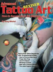 Advanced Tattoo Art- Revised : How-To Secrets from the Masters (Revised)