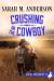 Crushing on the Cowboy : Rodeo Dreams #3