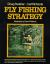 Fly Fishing Strategy