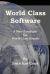 World Class Software : A New Paradigm for World Class Results